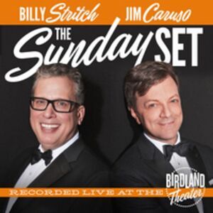 Jim Caruso & Billy Stritch - The Sunday Set  Recorded Live At The Birdland